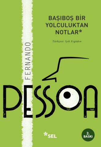 Fernando Pessoa. Başıboş Bir Yolculuktan Notlar