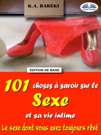 Обложка книги «101 Choses À Savoir Sur Le Sexe Et Sa Vie Intime»