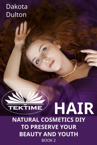 Обложка книги «Hair Natural Cosmetics Diy To Preserve Your Beauty And Youth»