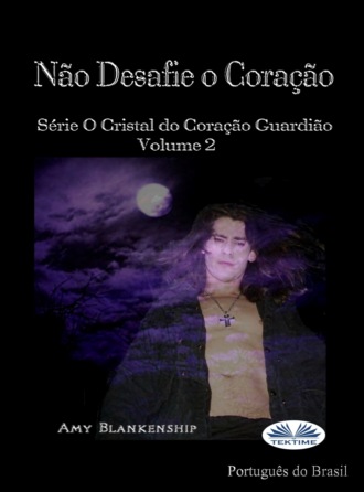 Обложка книги «Não Desafie o Coração»