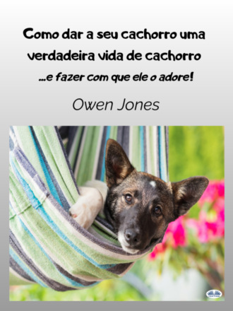Обложка книги «Como dar a seu cachorro uma verdadeira vida de cachorro»