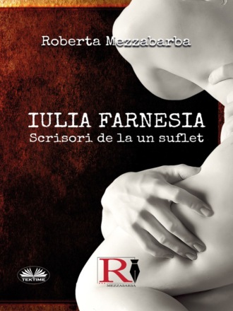 Обложка книги «IULIA FARNESIA-Scrisori De La Un Suflet»