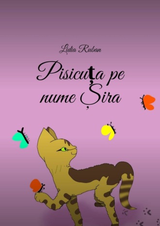 Lidia Ruban. Pisicuța pe nume Șira