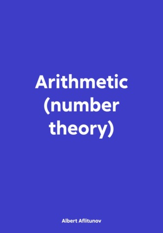 Arithmetic (number theory). Albert Aflitunov