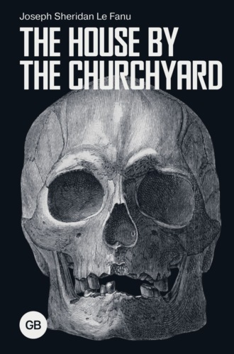 Обложка книги «The House by the Churchyard / Дом у кладбища»