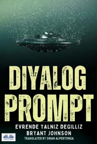 Обложка книги «Diyalog Prompt Evrende Yalnız Değiliz»