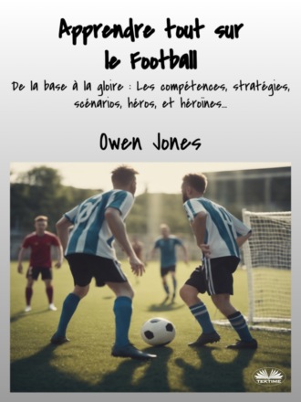 Обложка книги «Apprendre Tout Sur Le Football»