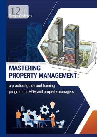 Обложка книги «Mastering property management. A practical guide and training program for HOA and property managers»