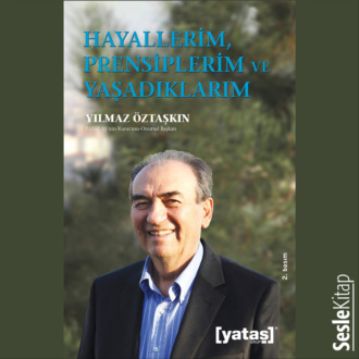 Обложка книги «Hayallerim, Prensiplerim ve Yaşadıklarım»