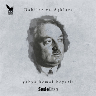 Обложка книги «Dahiler ve Aşkları Yahya Kemal Beyatlı»