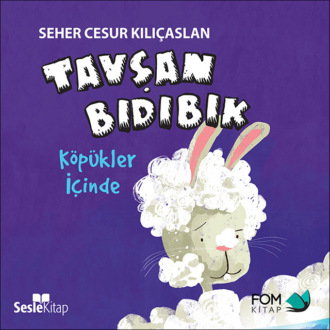 Обложка книги «Tavşan Bıdıbık Köpükler İçinde»