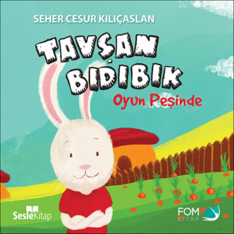 Обложка книги «Tavşan Bıdıbık Oyun Peşinde»