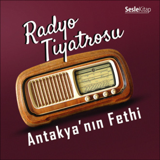 Обложка книги «Radyo Tiyatrosu – Antakya'nın Fethi»