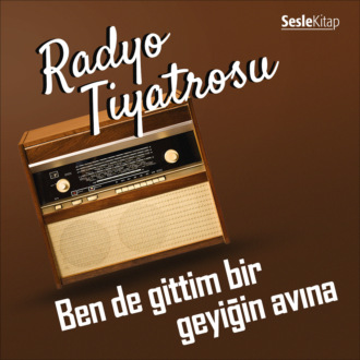 Обложка книги «Radyo Tiyatrosu – Ben de Gittim Bir Geyiğin Avına»