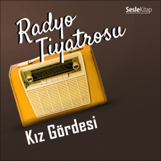 Обложка книги «Radyo Tiyatrosu – Kız Gördesi»