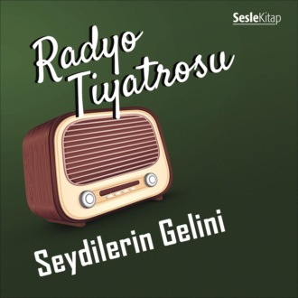 Обложка книги «Radyo Tiyatrosu – Seydilerin Gelini»