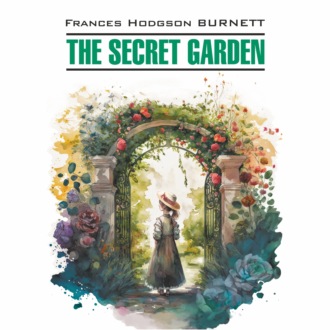 Обложка книги «Таинственный сад/ THE SECRET GARDEN»