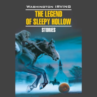 Обложка книги «Легенда о Сонной Лощине / The Legend of Sleepy Hollow»