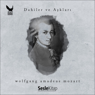 Обложка книги «Dahiler ve Aşkları Wolfgang Amadeus Mozart»