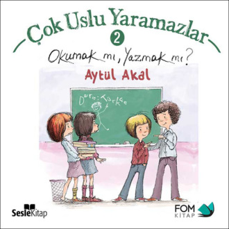 Обложка книги «Çok Uslu Yaramazlar 2 – Okumak mı, Yazmak mı?»