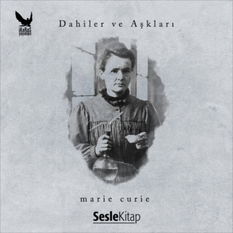 Обложка книги «Dahiler ve Aşkları Marie Curie»