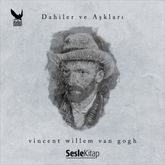 Обложка книги «Dahiler ve Aşkları Vincent van Gogh»