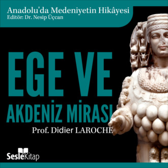 Обложка книги «Anadolu'da Medeniyetin Hikayesi 3 – Ege ve Akdeniz Mirası»