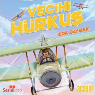 Обложка книги «Cumhuriyetin Yıldızları 2 – Vecihi Hürkuş»