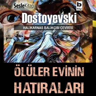 Обложка книги «Halikarnas Balıkçısı Çevirileri 3 – Ölüler Evinin Hatıraları»