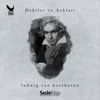 Обложка книги «Dahiler ve Aşkları Ludwig van Beethoven»