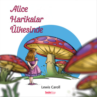Обложка книги «Alice Harikalar Ülkesinde 1»