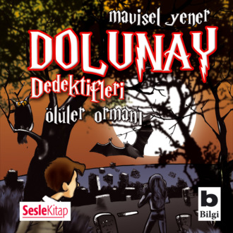 Обложка книги «Dolunay Dedektifleri 5 – Ölüler Ormanı»