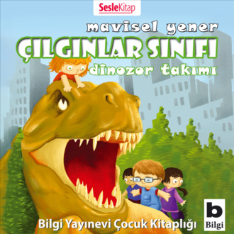 Обложка книги «Çılgınlar Sınıfı 3 – Dinozor Takımı»
