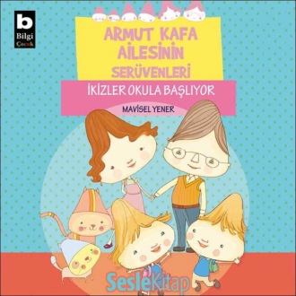 Обложка книги «Armut Kafa Ailesinin Serüvenleri – İkizler Okula Başlıyor»
