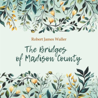 Обложка книги «Мосты округа Мэдисон / THE BRIDGES OF MADISON COUNTY»