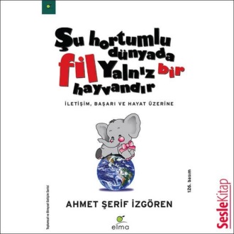 Обложка книги «Şu Hortumlu Dünyada Fil Yalnız Bir Hayvandır 1»