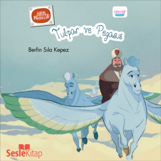 Обложка книги «Karışık Kuruşuk Masallar 3 - Tulpar ve Pegasus»