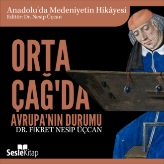 Обложка книги «Anadolu'da Medeniyetin Hikayesi 5 - Orta Çağ'da Avrupa'nın Durumu»