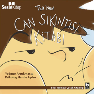 Обложка книги «Teo Dizisi 5 - Teo'nun Can Sıkıntısı Kitabı»