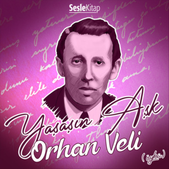 Обложка книги «Orhan Veli Yaşasın Aşk / Öyküler»