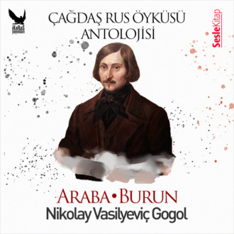 Обложка книги «Çağdaş Rus Öyküleri Antolojisi 2- Araba, Burun»