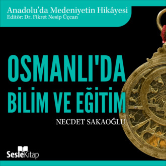 Обложка книги «Anadolu'da Medeniyetin Hikayesi 19 – Osmanlı'da Bilim ve Eğitim»