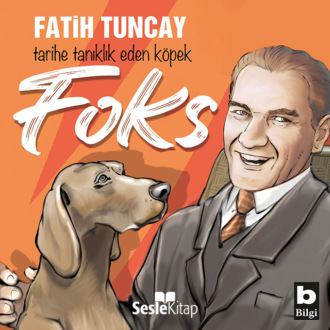 Обложка книги «Tarihe Tanıklık Eden Köpek FOKS»
