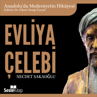 Обложка книги «Anadolu'da Medeniyetin Hikayesi 20 - Evliya Çelebi»