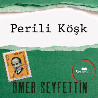 Обложка книги «Ömer Seyfettin Öyküleri - Perili Köşk»