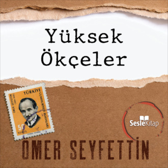 Обложка книги «Ömer Seyfettin Öyküleri - Yüksek Ökçeler»