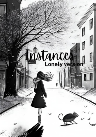 Обложка книги «Instances: Lonely version»