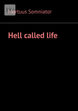 Обложка книги «Hell called life»
