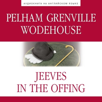 Обложка книги «Jeeves in the Offing (Дживс в отпуске)»