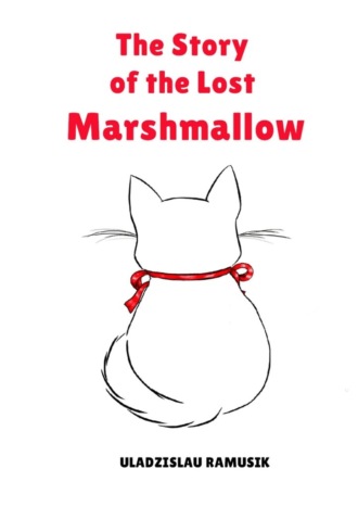 Обложка книги «The story of the lost Marshmallow»